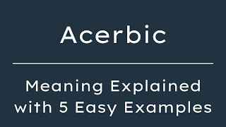 Acerbic Meaning in English With 5 Example Sentences Acerbic Meaning in English [upl. by Sergius]