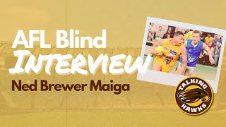 Ned Brewer Maiga Interview  Hawks AFL Blind Team Captain ahead of the 2024 Grand Final [upl. by Charleen590]