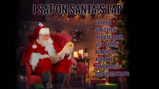 Fat Bubs quotI SAT ON SANTAS LAPquot Mega Collab Ft Clutch Mafia [upl. by Kellina]