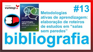 13 BIBLIOGRAFIA Metodologias ativas de aprendizagem elaboração de roteiros de estudos em salas [upl. by Neelrak]