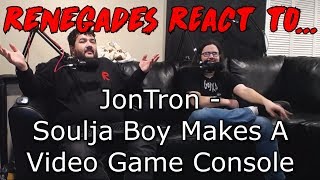 Renegades React to JonTron  Soulja Boy Makes A Video Game Console [upl. by Eirahcaz246]