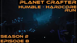 PLANET CRAFTER HUMBLE  HARDCORE RUN S2 E8 [upl. by Charis]