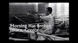 Ithaca Greece Morning Has Broken Cat Stevens Super 8mm Film [upl. by Tirreg]