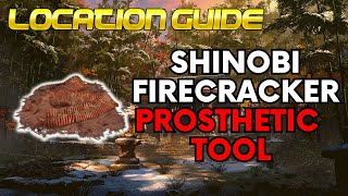 SEKIRO WHERE TO FIND THE SHINOBI FIRECRACKER PROSTHETIC TOOL [upl. by Lightfoot270]