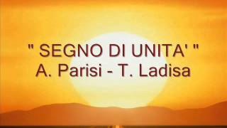 quot SEGNO DI UNITA quot A Parisi  T Ladisa [upl. by Herculie]