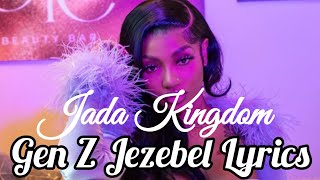 Jada Kingdom  Gen Z Jezebel Lyrics [upl. by Issirk]