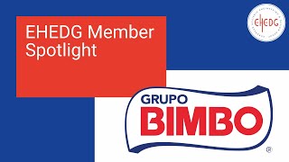 EHEDG Member Spotlight  Grupo Bimbo [upl. by Adeys881]