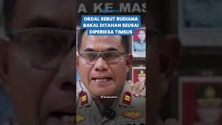 ORDAL UNGKAP Nasib Iptu Rudiana Sebut Bakal Ditahan seusai Diperiksa Timsus Kapolri [upl. by Lyrrehs826]