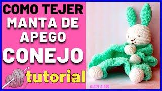 Como tejer una bonita MANTA DE APEGO DE CONEJO a crochet TUTORIAL paso a paso [upl. by Elorac111]