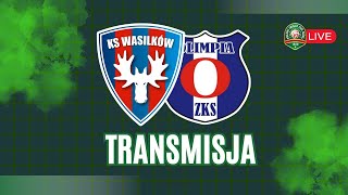 TRANSMISJA MECZU IV LIGI PODLASKIEJ  KS WASILKÓW  OLIMPIA ZAMBRÓW [upl. by Wadsworth]