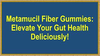 Metamucil Fiber Gummies Elevate Your Gut Health Deliciously [upl. by Nnyltiac]