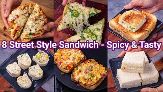 Must Try Street Style Sandwich 8 Ways  For Breakfast amp Evening Snacks  Easy amp Simple Sandwich [upl. by Scribner142]