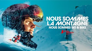 Nous sommes la montagne  Nous sommes ski amp bike [upl. by Eceinaj]