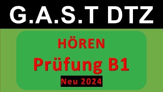 GAST DTZ B1 Hören 14 Prüfung B1 Neu 2024 [upl. by Engen]