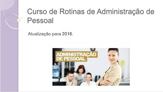 Curso de rotinas de administração de pessoal 2016 [upl. by Incrocci272]