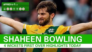 Shaheen afridi 4 wickets in first over shaheen afridi bowling t20 blast today t20 blast highlights [upl. by Sedgewick776]