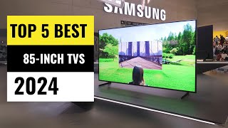 Best 85 inch Tvs 2024 Which One Reigns Supreme [upl. by Torrie]