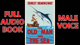 The OLD MAN and the SEA by Ernest Hemingway  FULL AudioBook 🎧📖 Dark Screen🌛 US English Male [upl. by Wooldridge]