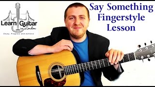 Say Something  Fingerstyle Guitar Tutorial  A Great Big World  Free Tab [upl. by Ecnarwal]