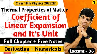 Coefficient of Linear Expansion and Its Units Class 11  Derivation  Thermal Properties of Matter [upl. by Tallbot883]