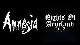 Amnesia Nights Of Anorland  Act II [upl. by Bechler936]