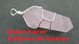 Como hacer Collares de Cuarzo Quartz Necklace [upl. by Egiap]