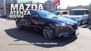 2017 MAZDA ATENZA REVIEW  SPECS  PRICE  ALTERNATIVES [upl. by Niwdog]