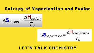 Entropy of Vaporization and Fusion [upl. by Nameloc868]