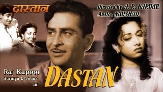 Dastan 1950 Super Hit Classic Movie  दास्तां  Raj Kapoor Suraiya [upl. by Bbor]