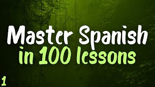 Master SPANISH in 100 lessons Most important spanish phrases Lesson 1 [upl. by Nalod617]