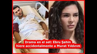 Drama en el set Ebru Şahin hiere accidentalmente a Murat Yıldırım [upl. by Siclari]