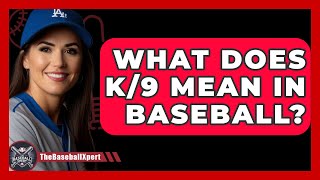 What Does K9 Mean In Baseball  The Baseball Xpert [upl. by Cloe407]