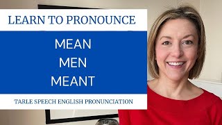 How to Pronounce MEAN MEN MEANT  American English Pronunciation Lesson [upl. by Oderfodog]