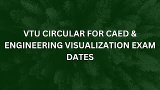 VTU CIRCULAR FOR CAED amp ENGINEERING VISUALIZATION BACK LOG EXAM DATES  CAED EXAM DATES [upl. by Mlawsky]