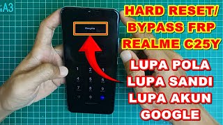 TANPA PC Cara Hard Reset dan Bypass Akun Google Realme C25Y Lupa Pola Atau Sandi [upl. by Eellehs]