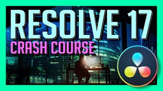 RESOLVE 17 CRASH COURSE  Davinci Resolve 17 Walkthrough BEGINNER [upl. by Thill412]