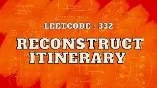 Leetcode 332 Reconstruct Itinerary  Master Graphs  Intuition and Approach [upl. by Honan482]