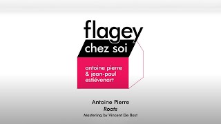 Flagey chez soi Antoine Pierre amp JeanPaul Estiévenart [upl. by Ssidnak]