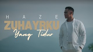 Haze  Zuhayrku Yang Tidur Official Music Video [upl. by Shaylah]