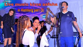 Live music kiros asfaha 2023 in Hamburg concert 🎶 part 2 ኪሮስ ኣስፋሃ ኣብ ሃምቦርግ [upl. by Naol]