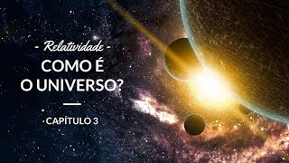 Relatividade  Como é o universo  Astronomia 3 [upl. by Roland]