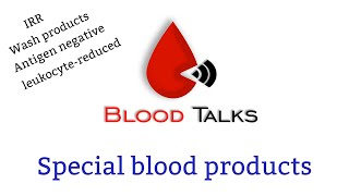 Special blood products for patient  Why and who need them Irradiated antigen negative etc [upl. by Lokin343]