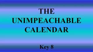 Key 8  The Unimpeachable Calendar [upl. by Pittman211]