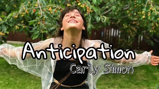 Anticipation  Carly Simon by Maia Malancus [upl. by Zednanreh]