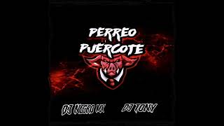 Perreo Puercote  Dj Negro Mx  Dj Tony tonyarvizu7079 [upl. by Zsa]