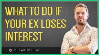 What To Do If Your Ex Loses Interest [upl. by Nugesulo]