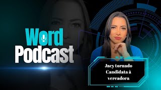 Jacy Tornado Candidata a vereadoraWordpodcast 070 [upl. by Dami]