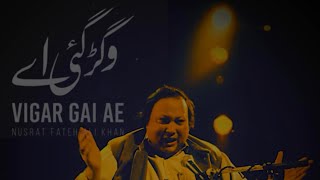 Vigar Gai Ae Thore Dina Tu Nusrat Fateh Ali Khan 💔🥰 [upl. by Lewej]