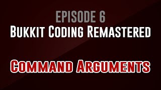 6 Command Arguments – Bukkit Coding Remastered [upl. by Hightower440]