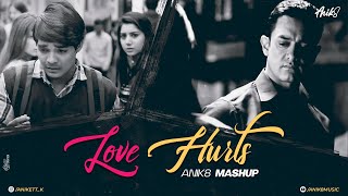 Love Hurts Mashup  ANIK8  Arijit Singh  Sad Lofi Mashup  Broken Mashup Bollywood Lofi Chill [upl. by Alpheus693]